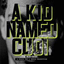 A Kid Named Cudi - Kid Cudi