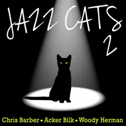Jazz Cats, Vol. 2 - Chris Barber, Acker Bilk and Woody Herman - Woody Herman Jazz Cats, Vol. 2 - Chris Barber, Acker Bilk and Woody Herman - Woody Herman