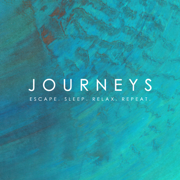 Journeys - Escape. Sleep. Relax. Repeat. - Various Artists