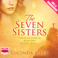 Lucinda Riley - The Seven Sisters: The Seven Sisters, Book 1 (Unabridged) artwork