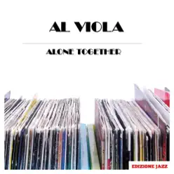 Alone Together - Al Viola Alone Together - Al Viola