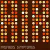 Premiers Symptômes - EP album lyrics, reviews, download
