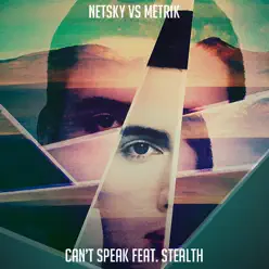 Can’t Speak (feat. Stealth) - Single - Netsky Can’t Speak (feat. Stealth) - Single - Netsky