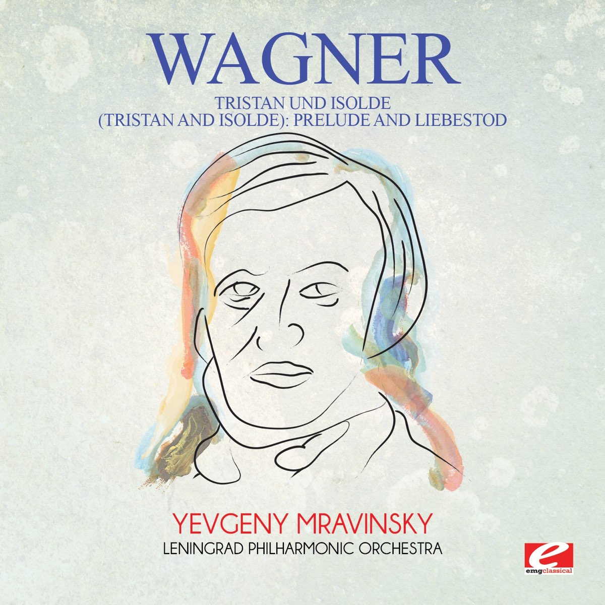 ‎Альбом «Wagner: Tristan Und Isolde (Tristan And Isolde): Prelude And ...