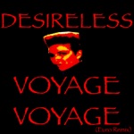 Desireless - Voyage voyage (Euro Remix)