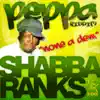 Stream & download Shabba Ranks-None A Dem-Peppa Riddim - Single