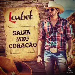 Salva Meu Coração - Single - Loubet Salva Meu Coração - Single - Loubet