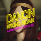 Aaron Smith - Dancin (Krono Remix) [feat. Luvli]
