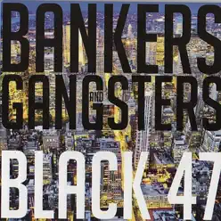 Bankers and Gangsters - Black 47 Bankers and Gangsters - Black 47