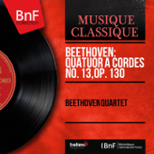 Beethoven: Quatuor à cordes No. 13, Op. 130 (Mono Version) - Beethoven Quartet