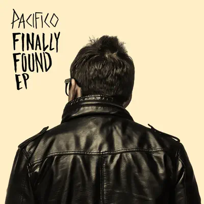 Finally Found EP - Pacifico