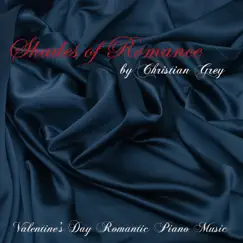 Shades of Romance - Valentine's Day Romantic Piano Music by Christian Grey album reviews, ratings, credits