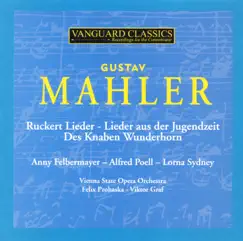 Mahler: Early Songs from Des Knaben Wunderhorn, Last Songs from Ruckert Lieder, Songs of Youth by Lorna Sydney, Alfred Poell, Annie Feldermeyer & Orchestra of the Vienna State Opera album reviews, ratings, credits