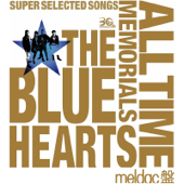 THE BLUE HEARTS 30th ANNIVERSARY ALL TIME MEMORIALS ~SUPER SELECTED SONGS~ Meldac盤 - THE BLUE HEARTS