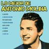 Lo Mejor de Antonio Molina