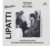 Lipatti Rarities: Interviews with and About Dinu Lipatti