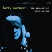 Larry Norman - Christmastime