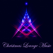 Christmas Lounge Music - Chill Out Xmas Songs & Traditional Christmas Music Collection Lounge Version for Christmas Party 2014 - Christmas Cafe