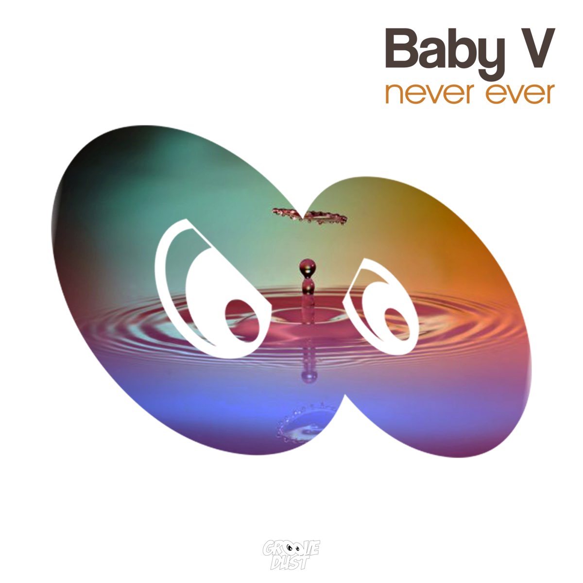 Never ever Baby.