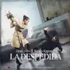 La Despedida (feat. Kendo Kaponi) - Single album lyrics, reviews, download