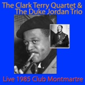 The Clark Terry Quartet & the Duke Jordan Trio, Live 1985 Club Montmartre (Live) artwork