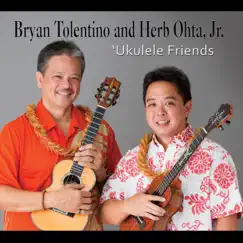 'Ukulele Friends by Bryan Tolentino & Herb Ohta, Jr. album reviews, ratings, credits