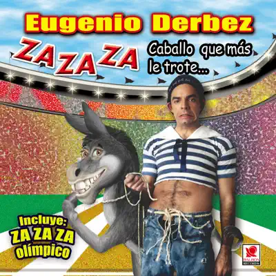 Za Za Za Caballo Que Mas Aplauda - Eugenio Derbez