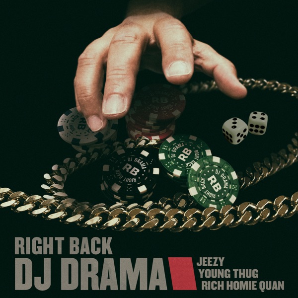 Right Back (feat. Jeezy, Young Thug & Rich Homie Quan) - Single - DJ Drama