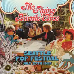 Seattle Pop Festival, July 27th 1969 - Remastered - The Flying Burrito Brothers