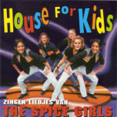 House For Kids Zingen Liedjes van The Spice Girls - House for Kids