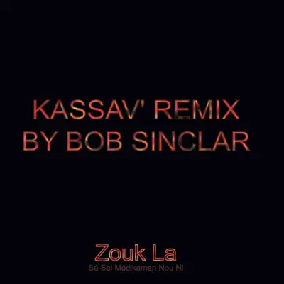 Zouk La Sé Sel Medikaman Nou Ni (Radio Version) [Bob Sinclar Remix] - Single - Kassav'