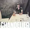 Chandelier - Single album lyrics, reviews, download