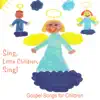 Sing Little Children, Sing! album lyrics, reviews, download