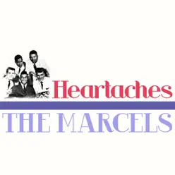 Heartaches - Single - The Marcels Heartaches - Single - The Marcels
