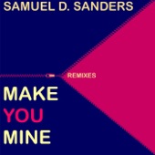 Samuel D Sanders - Make You Mine (Nigel Lowis Radio Edit) artwork