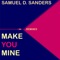 Samuel D Sanders - Make You Mine (Nigel Lowis Radio Edit) artwork