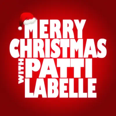 Merry Christmas with Patti Labelle (feat. The Bluebelles) - Patti LaBelle
