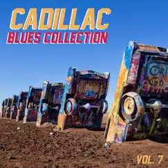 Cadillac Blues Collection, Vol. 7 by Various Artists album reviews, ratings, credits