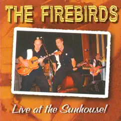 Live At The Sunhouse by The Firebirds album reviews, ratings, credits