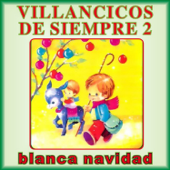 Villancicos de Siempre Vol. 2, Blanca Navidad - Voces Blancas de San Manuel
