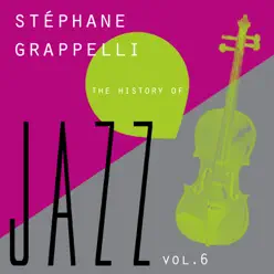 The History of Jazz, Vol. 6 - Stéphane Grappelli The History of Jazz, Vol. 6 - Stéphane Grappelli