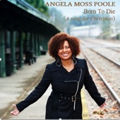 Angela Moss Poole - Born to Die (A Song for Christmas)