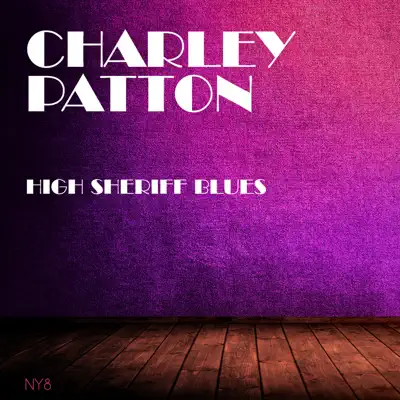 High Sheriff Blues - Charley Patton