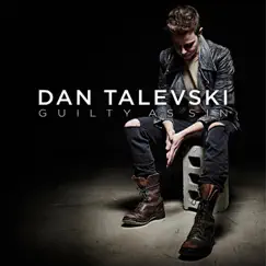 Guilty As Sin - Single by Dan Talevski album reviews, ratings, credits