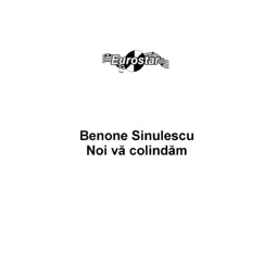 Noi va colindam (feat. Millenium) by Benone Sinulescu album reviews, ratings, credits