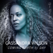 Coming Forth by Day - Cassandra Wilson