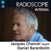 Radioscopie artistes : Jacques Chancel reçoit Daniel Barenboïm - Jacques Chancel & Daniel Barenboim