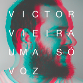 Uma Só Voz - Victor Vieira