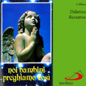 Collana didattica ricreativa: noi bambini preghiamo così - Coro Le piccole voci di Angelo Di Mario