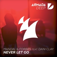Mandal & Forbes & Dani Clay - Never Let Go